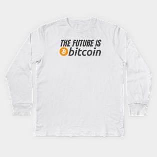 The Future Is Bitcoin Kids Long Sleeve T-Shirt